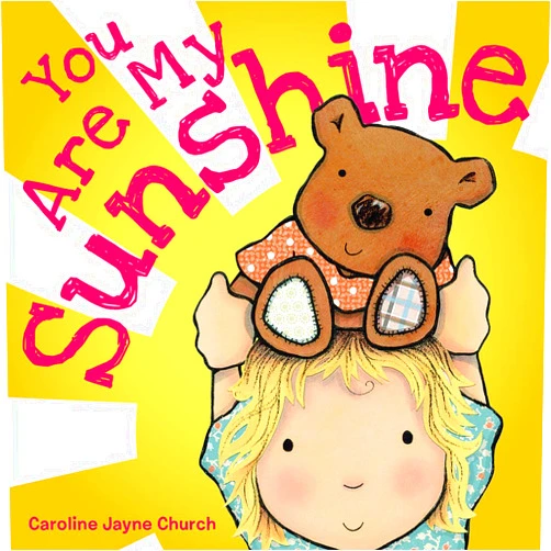 By Jimmie Davis (Author), Caroline Jayne Church (Illustrator) You Are My Sunshine (Caroline Jayne Church)