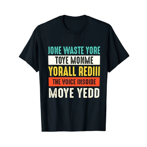 Inner Wisdom Apparel Jone Waste Yore Toye Monme - Funny Saying T-Shirt
