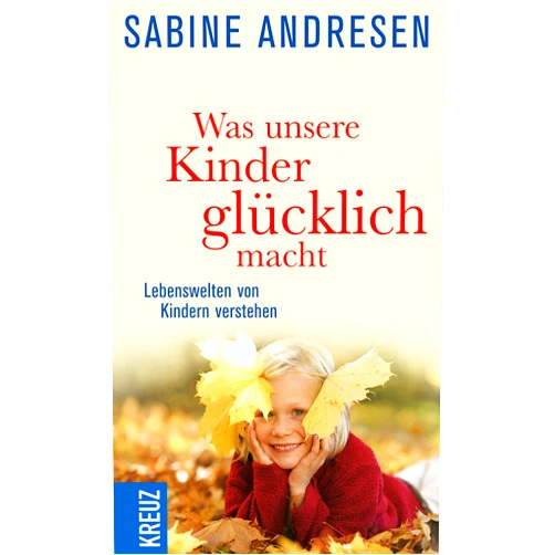 German Edition by Sabine Andresen (Author), Adam Zagajewski (Foreword), Albrecht Lempp (Translator) & 0 more Format: Kindle Edition Was unsere Kinder glücklich macht: Lebenswelten von Kindern verstehen (German Edition)
