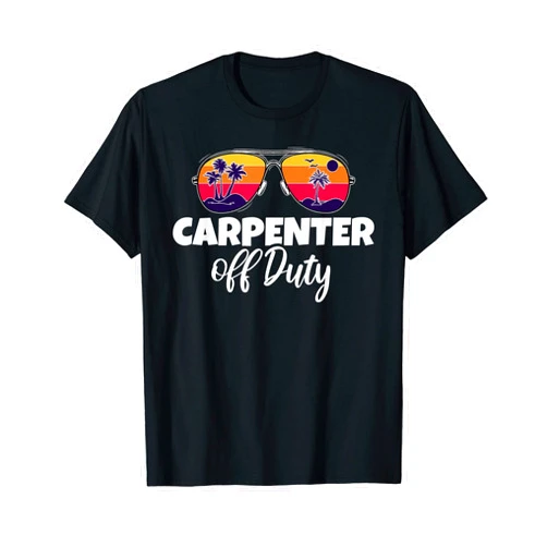 Retired & Last Day of School Gifts for Women & Men Carpenter Off Duty, Retirement, Summer Vacation Theme Funny T-Shirt