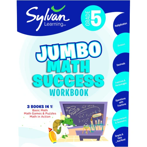Sylvan Learning 5th Grade Jumbo Math Success Workbook: 3 Books in 1--Basic Math, Math Games and Puzzles, Math in Action; Activities, Exercises, and Tips to Help Catch ... and Get Ahead (Sylvan Math Jumbo Workbooks)