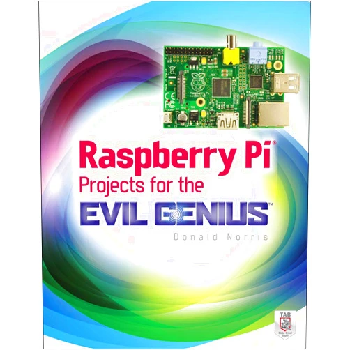 By Donald Norris (Author) Raspberry Pi Projects for the Evil Genius