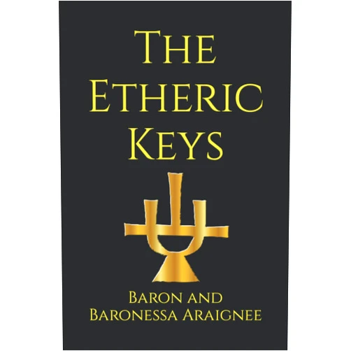 By Baron Araignee (Author), Baronessa Araignee (Author) The Etheric Keys