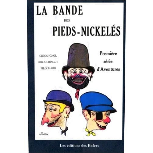 M Louis Forton La bande des Pieds-Nickelés: Première série d'Aventures (Romans des Pieds-Nickelés de Louis Forton) (French Edition)