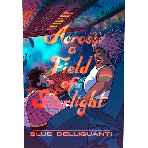 Blue Delliquanti Across a Field of Starlight: (A Graphic Novel)
