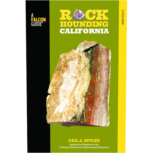 Gail A. Butler,Shep Koss Rockhounding California: A Guide To The State's Best Rockhounding Sites (Rockhounding Series)