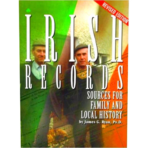 By James G. Ryan (Author) Irish Records: Sources for Family and Local History, Revised Edition