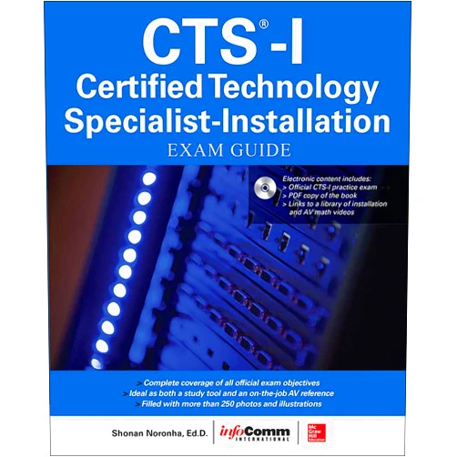Shonan Noronha,AVIXA Inc. CTS-I Certified Technology Specialist-Installation Exam Guide