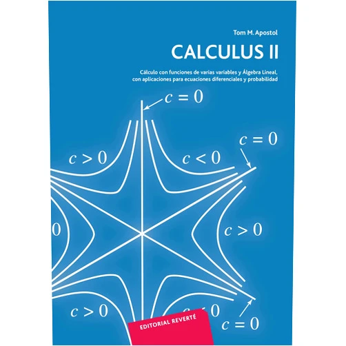 Tom M. Apostol,Enrique Lines Escardó,Francisco Vélez Cantarel Calculus II: Cálculo con funciones de varias variables y Álgebra Lineal, con aplicaciones para ecuaciones diferenciales y probabilidad