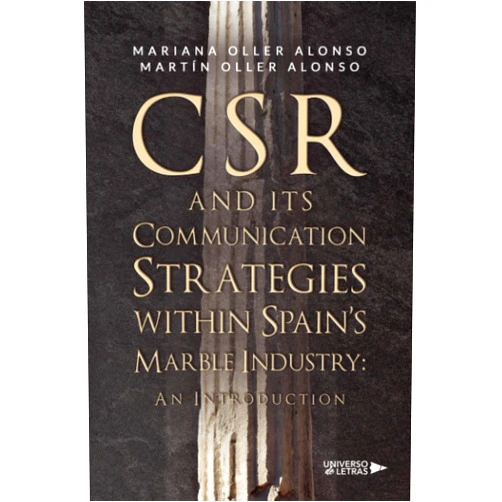 Mariana Oller Alonso,Martín Oller Alonso CSR and its Communication Strategies within Spain’s Marble Industry: An Introduction (Spanish Edition)