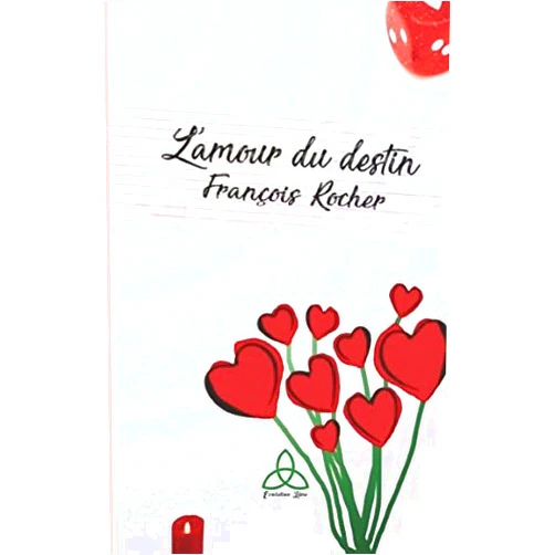 French Edition by François Rocher (Author) L'amour du destin (French Edition)