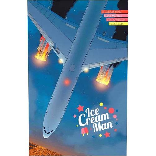 W. Maxwell Prince,Martin Morazzo,Chris O'Halloran Ice Cream Man Volume 7