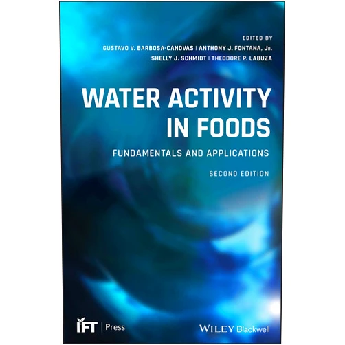 By Gustavo V. Barbosa-C¿novas (Editor), Anthony J. Fontana Jr. (Editor), Shelly J. Schmidt (Editor), Theodore P. Labuza (Editor) & 1 more Water Activity in Foods: Fundamentals and Applications (Institute of Food Technologists Series)