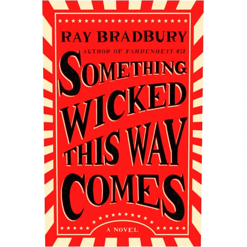 Ray Bradbury Something Wicked This Way Comes: A Novel