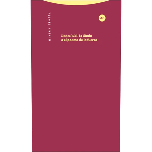 Spanish Edition by Simone Weil (Author), María Tabuyo (Translator), Carlos Ortega (Translator), Agustín López Tobajas (Translator) & 1 more La 'Ilíada' o el poema de la fuerza