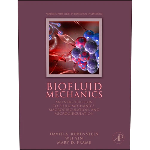 By Wei Yin (Author), Mary D. Frame (Author) Format: Kindle Edition Biofluid Mechanics: An Introduction to Fluid Mechanics, Macrocirculation, and Microcirculation (Biomedical Engineering)