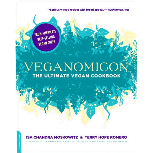 By Isa Chandra Moskowitz (Author), Terry Hope Romero (Author) Veganomicon: The Ultimate Vegan Cookbook