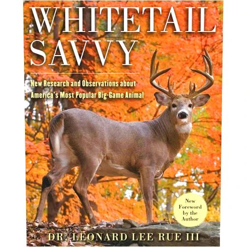 By Dr. Leonard Lee Rue III (Author), Charles J. Alsheimer (Foreword), Dr. Larry Marchinton (Foreword) & 0 more Whitetail Savvy: New Research and Observations about the Deer, America's Most Popular Big-Game Animal