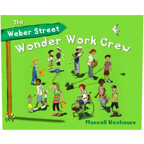 By Maxwell Newhouse (Author) The Weber Street Wonder Work Crew
