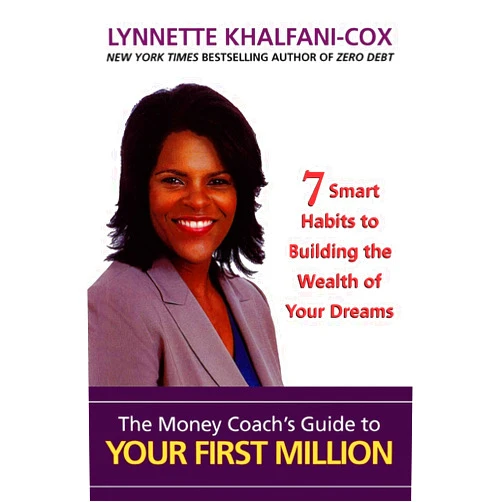 Lynnette Khalfani-Cox The Money Coach's Guide to Your First Million