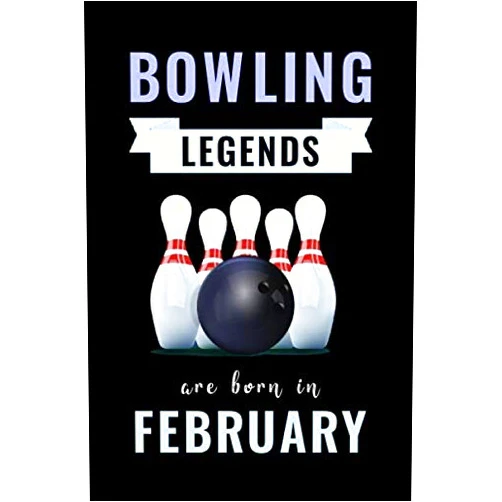 By Bowling Gary Studio (Author) Bowling Legends Are Born In February: Unique Bowling Birthday Gift For Boys, Girls, Players | Lined Notebook / Journal For Bowling Lovers & Fans | 110 Pages ( Bowling Birthday Gifts )