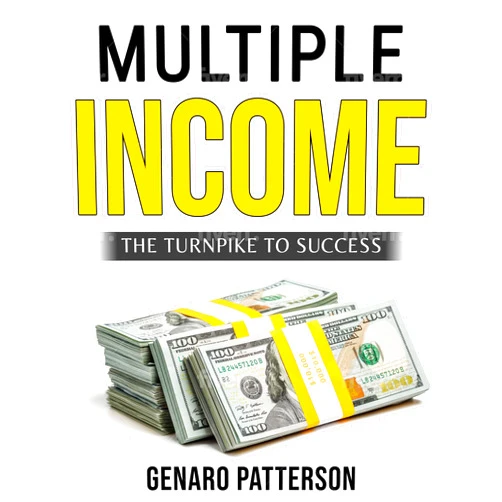 By GENARO PATTERSON (Author), GENARO PATTERSONN (Author) Format: Kindle Edition MULTIPLE INCOME: THE TURNPIKE TO SUCCESS
