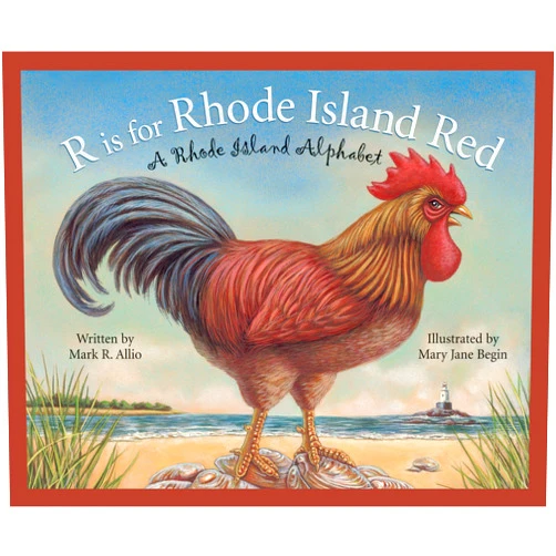Mark R. Allio,Mary Jane Begin R is for Rhode Island Red: A Rhode Island Alphabet (Discover America State by State)