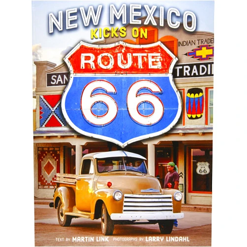 Martin Link,Larry Lindahl New Mexico Kicks on Route 66