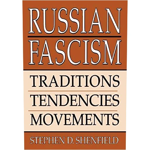 By Stephen D. Shenfield (Author) Russian Fascism: Traditions, Tendencies and Movements by Stephen Shenfield (2001-02-02)