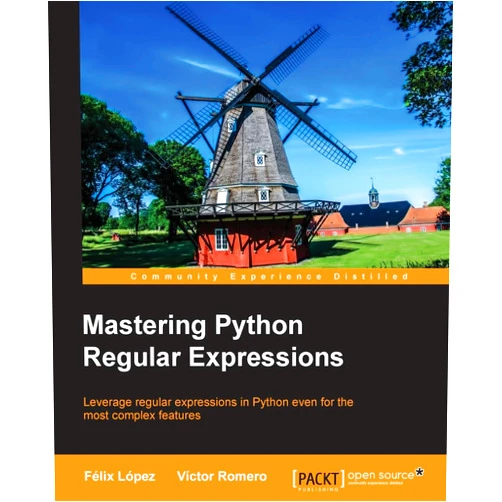 Felix Lopez,Victor Romero Mastering Python Regular Expressions
