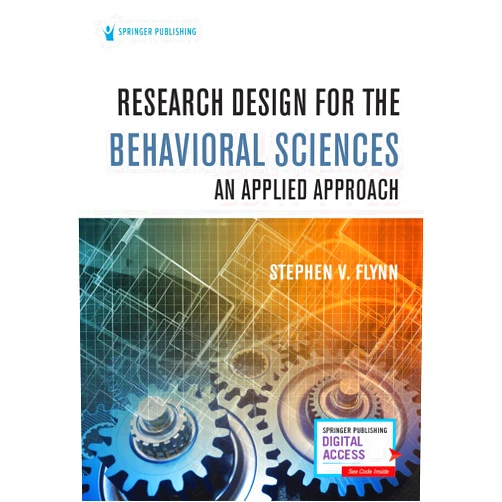 Stephen V. Flynn PhD LPC LMFT-S NCC ACS Research Design for the Behavioral Sciences: An Applied Approach
