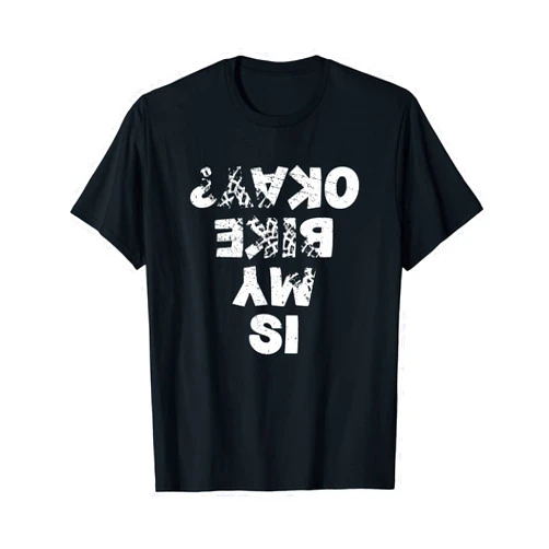 Tarek Biker novelty Is My Bike Okay ? Biker Cycling Funny Cyclist Gift T-Shirt