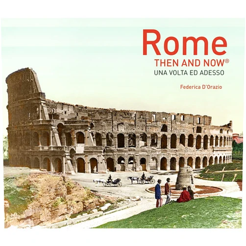 Federica D'Orazio Rome Then and Now®