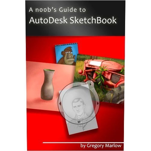 By Gregory Marlow (Author) Format: Kindle Edition A n00b’s Guide to Using Autodesk Sketchbook
