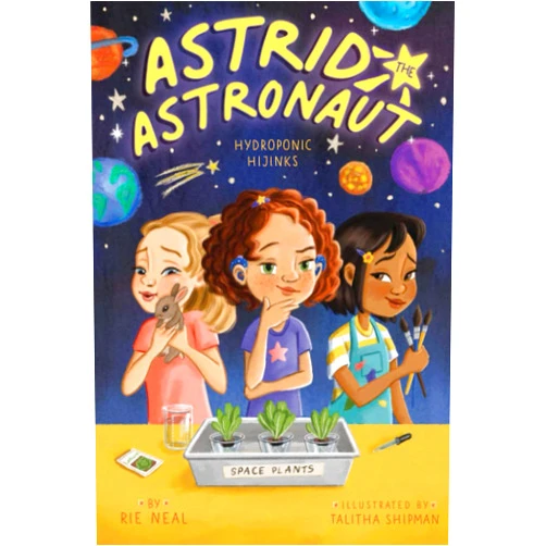 Rie Neal Hydroponic Hijinks (Astrid the Astronaut)