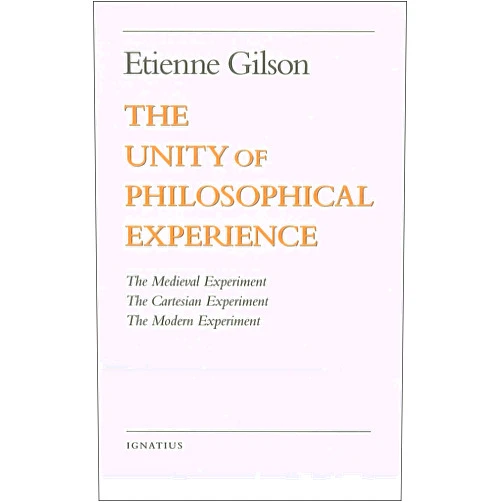 By Etienne Gilson (Author) The Unity of Philosophical Experience