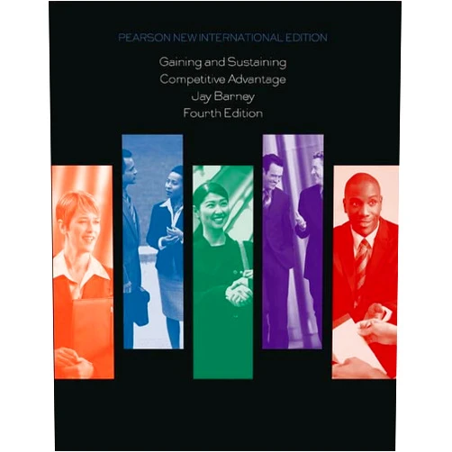 By Jay Barney (Author) Gaining and Sustaining Competitive Advantage: Pearson New In