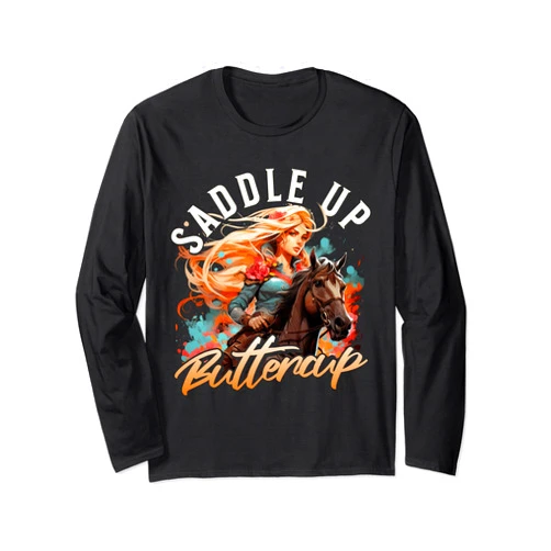 Visit The Horse Racing Saddle Up Buttercup - Horse Long Sleeve T-Shirt