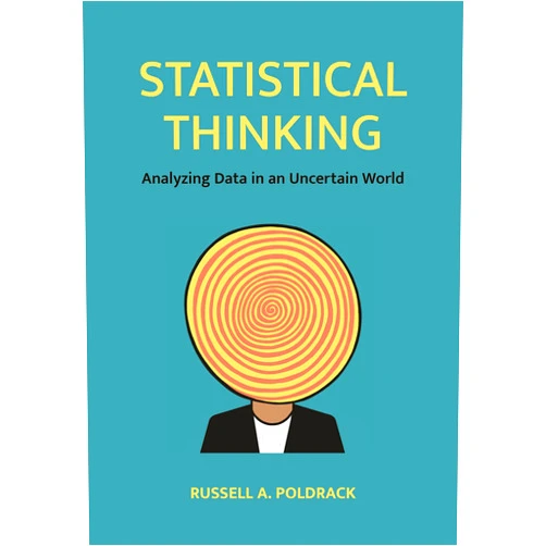 Russell Poldrack Statistical Thinking: Analyzing Data in an Uncertain World