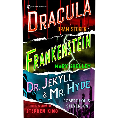 Mary Shelley,Bram Stoker,Robert Louis Stevenson,Stephen King Frankenstein, Dracula, Dr. Jekyll and Mr. Hyde (Signet Classics)