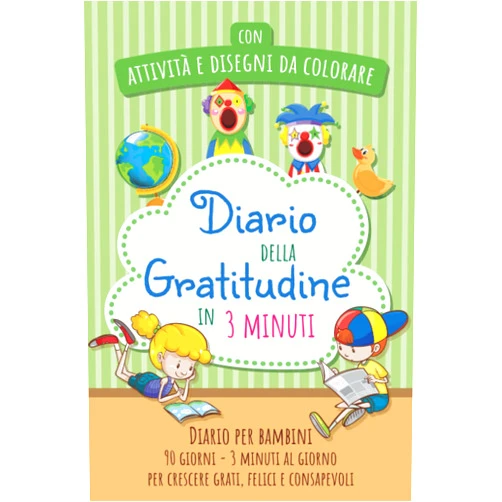 Nana Bell Edizioni Diario della Gratitudine in 3 Minuti per Bambini: Esercizi Giornalieri e Frasi Positive da Colorare per Coltivare la Gratitudine, Crescere Felici e ... in 90 Giorni. Età 4-10 anni (Italian Edition)