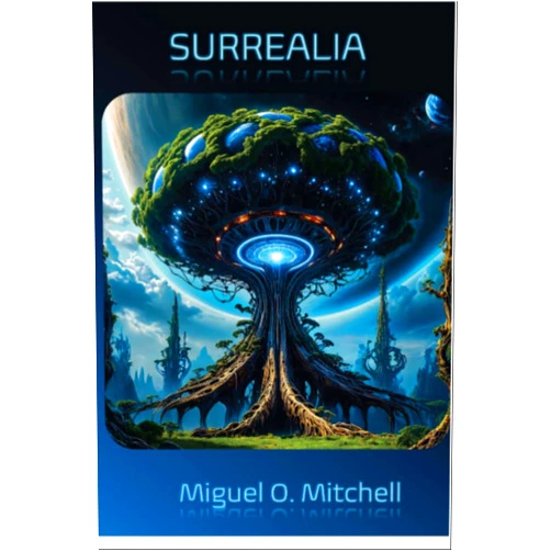 By Miguel O. Mitchell (Author) Format: Kindle Edition Surrealia