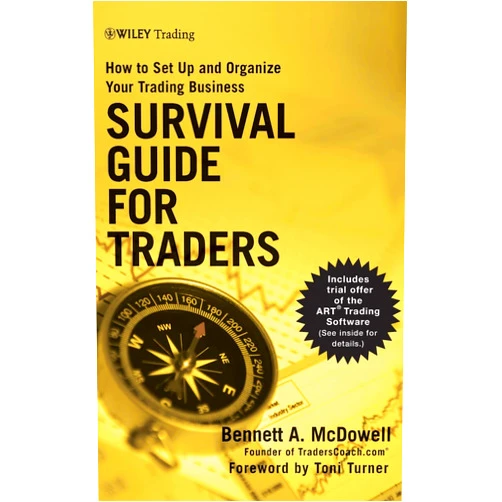 Bennett A. McDowell,Toni Turner Survival Guide for Traders: How to Set Up and Organize Your Trading Business (Wiley Trading)