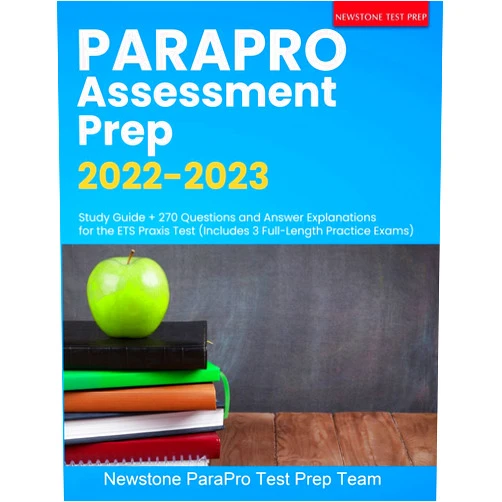 Newstone Parapro Test Prep Team ParaPro Assessment Prep 2022-2023: Study Guide + 270 Questions and Answer Explanations for the ETS Praxis Test (Includes 3 Full-Length Practice Exams)