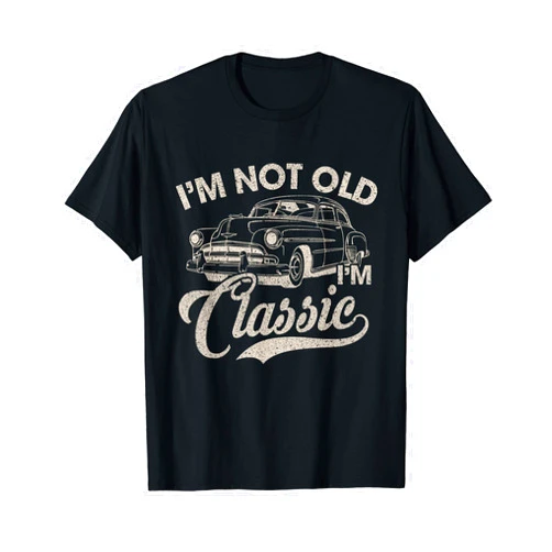 Funny Gifts Papa And Grandpa I'm Not Old I'm Classic Funny Car Lover Men Dad Papa Grandpa T-Shirt