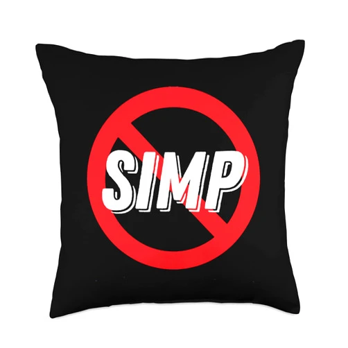 Simpin' Ain't Easy Sarcastic Designs Simp-Sarcastic Egamer & Egirl Internet Meme Nation Forbid Throw Pillow, 18x18, Multicolor