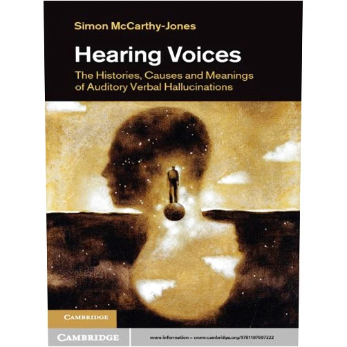 By Simon McCarthy-Jones (Author) Format: Kindle Edition Hearing Voices: The Histories, Causes and Meanings of Auditory Verbal Hallucinations