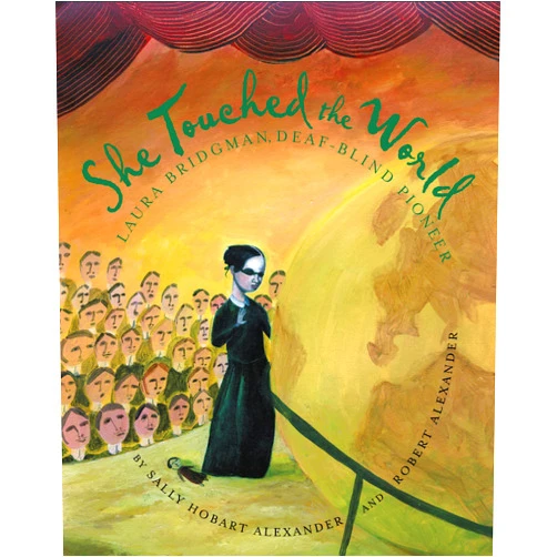 By Sally Hobart Alexander (Author), Robert Alexander (Author) She Touched the World: Laura Bridgman, Deaf-Blind Pioneer