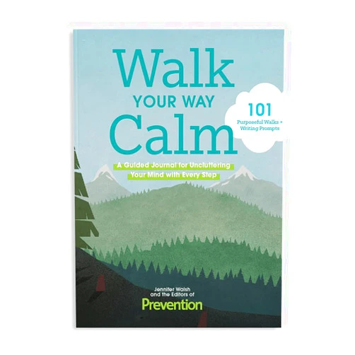 Prevention Walk Your Way Calm: A Guided Journal For Uncluttering your Mind with Every Step. Learn How To Tame and Relieve Anxiety, Stress, and Overthinking while Adapting a Healthy Moving Lifestyle!