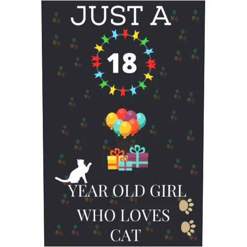 Hggf nbv JUST A 18 YEAR OLD GIRL WHO LOVES CAT: Cut catLovers Journal Notebook .Cool CATNotebook, 18 th gift birthday Notebook For Girls Journal